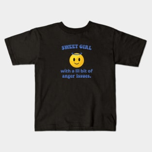 sweet girl with lil bit of anger issues Kids T-Shirt